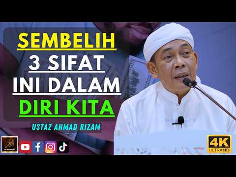 Ustaz Ahmad Rizam - SEMBELIH 3 SIFAT INI DALAM DIRI KITA