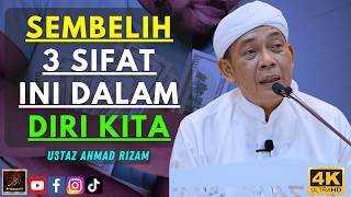 Ustaz Ahmad Rizam - SEMBELIH 3 SIFAT INI DALAM DIRI KITA
