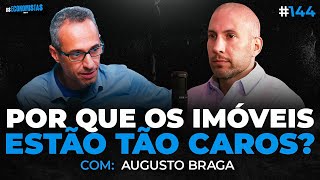 COMO FUNCIONA O MERCADO IMOBILIÁRIO DE LUXO? (COM AUGUSTO BRAGA) | Os Economistas 144