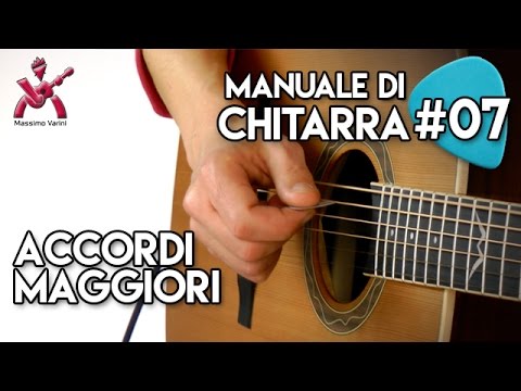Lezione 07 - 3 nuovi accordi Maggiori - Nuovo Manuale di Chitarra Massimo Varini