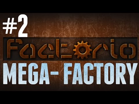 Factorio - MEGA-FACTORY - #2 - All About That Bass!