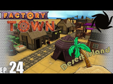 Factory Town Desert Island - E24 - Enchanter