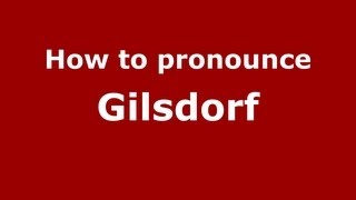 How to pronounce Gilsdorf