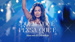 Simone Mendes - QUEM VOCÊ PENSA QUE É (O MELHOR DE MIM)