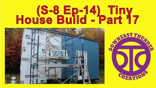 (S-8 Ep-14) Tiny House Build  Part 17  #TinyHouse #TinyHome #DIY #Trailer #Build #homestead #Maine