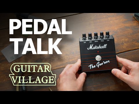 Pedal Talk - The Marshall The Guv'nor Pedal