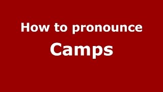 How to pronounce Camps