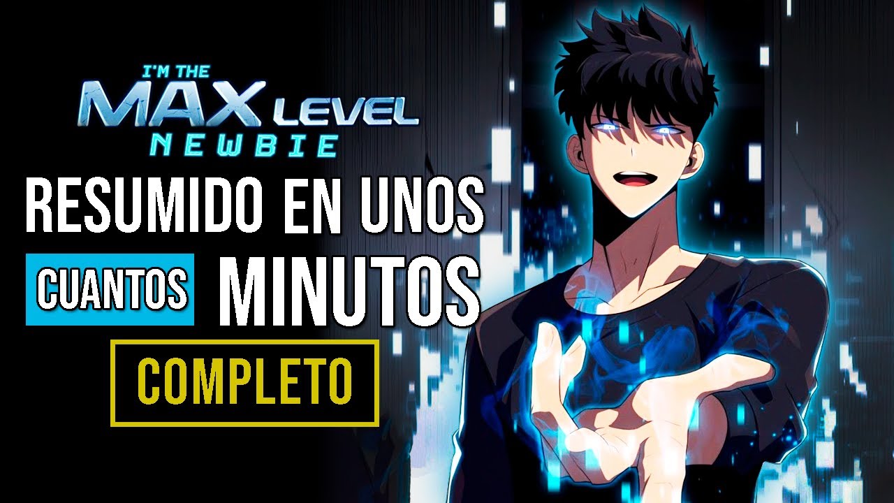 ◼️EL NOVATO que SUBE DE NIVEL | SOLO MAX LEVEL NEWBIE | RESUMEN COMPLETO (Todo el Manhwa)