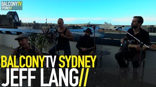JEFF LANG - I WANT TO RUN BUT MY LEGS WON'T STAND (BalconyTV)
