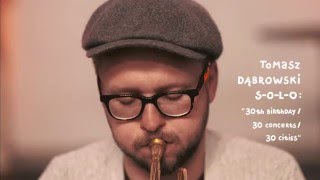 Tomasz Dąbrowski S-O-L-O: "30th Birthday / 30 Concerts / 30 Cities" [the documentary]