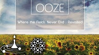 Ooze - Where the Fields Never End (Outro)