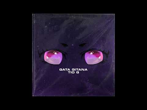Tio G - Gata Gitana