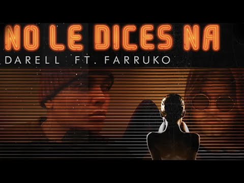 Darell x Farruko - No Le Dices Na (Remix) [Official Audio]
