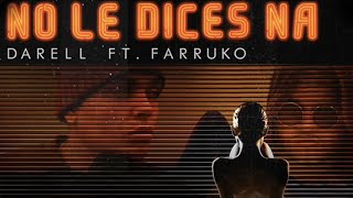 Darell x Farruko - No Le Dices Na (Remix) [Official Audio]