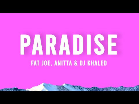 Paradise - Anitta, Fat Joe & Dj Khaled [Lyric Video]