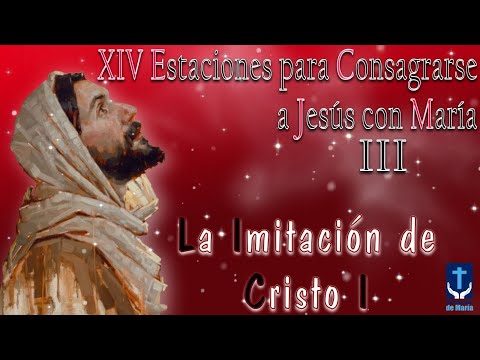Tema 3. "La Imitación de Cristo, Parte 1" | Consagración a los Corazones de Jesús y María | Franciscanos de María | P. Santiago Martín FM