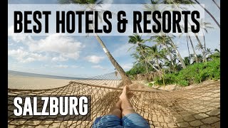 Best Hotels and Resorts in Salzburg, Austria
