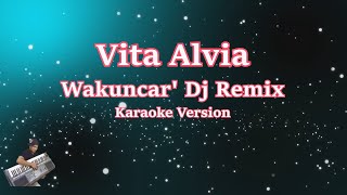 Download lagu VITA ALVIA - WAKUNCAR 'DJ REMIX (Karaoke Tanpa Vocal) mp3 Download lagu VITA ALVIA - WAKUNCAR 'DJ REMIX (Karaoke Tanpa Vocal) mp3