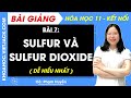 Bài giảng Hóa học 11 Bài 7. Sulfur và sulfur dioxide