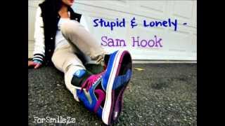 ღ Stupid and Lonely - Sam Hook