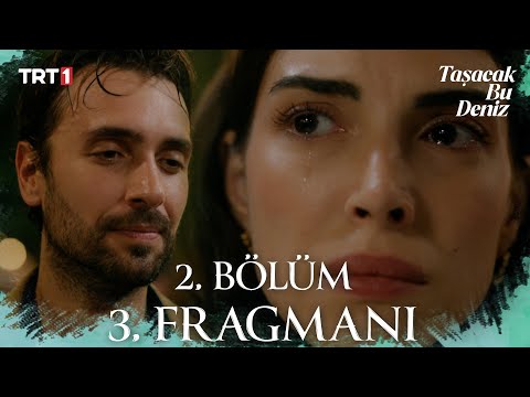 Taşacak Bu Deniz 2. Bölüm 3. Fragmanı