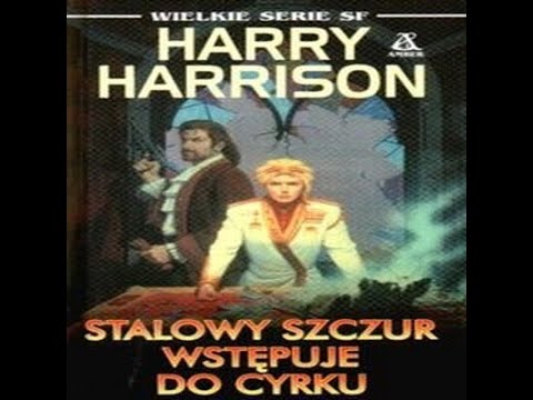 Harry Harrison 10 Stalowy Szczur Wstępuje do Cyrku