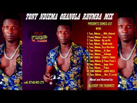 TONY NDIEMA OHANGLA RHUMBA MIX ft DJ KOOP THE TOUGHEST.