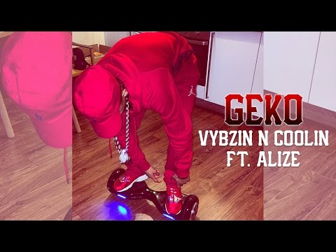 Geko - Vybzin N Coolin ft. Alize (Video) @RealGeko Prod. By @HazardProducer