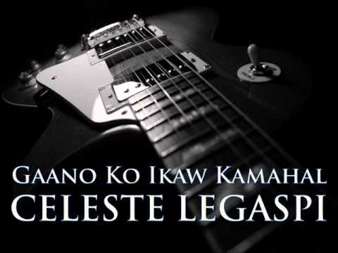 CELESTE LEGASPI - Gaano Ko Ikaw Kamahal [HQ AUDIO]