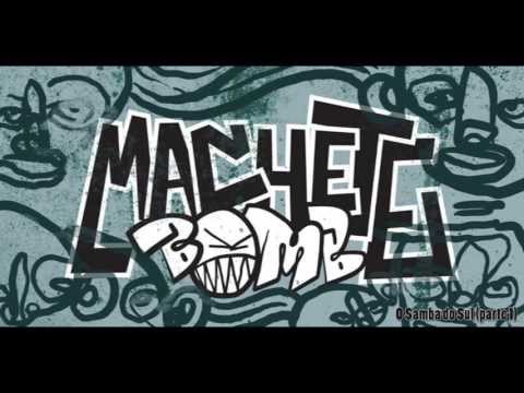 MACHETE BOMB - O Samba do Sul (parte 1) - EP completo