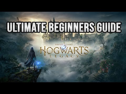 ULTIMATE BEGINNERS GUIDE TO HOGWARTS LEGACY EVERYTHING TO KNOW