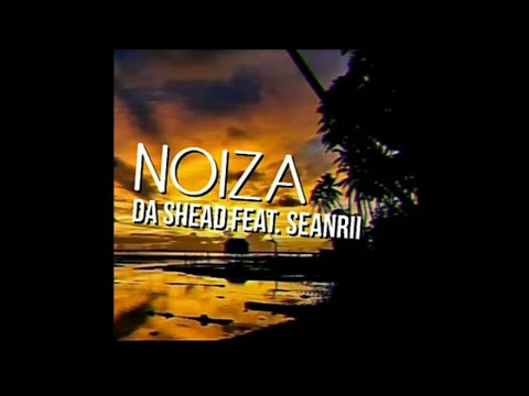 Noiza - Da Shead Feat. SeanRii (Solomon 2020 Music)