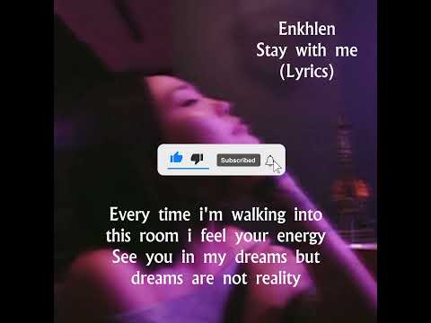 Enkhlen - Stay with me (Lyrics)