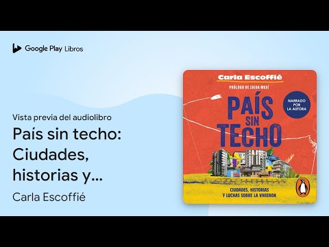 País sin techo: Ciudades, historias y luchas… de Carla Escoffié · Vista previa del audiolibro