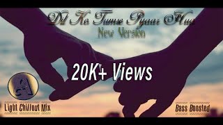 Download lagu Dil Ko Tumse Pyaar Hua - Recreated | Light Chillout Mix | Bass Boosted | RHTDM | mp3 Download lagu Dil Ko Tumse Pyaar Hua - Recreated | Light Chillout Mix | Bass Boosted | RHTDM | mp3