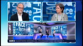 FACE A FACE : QUARTIERS SENSIBLE ,POURQUOI TANT DE HAINE ?