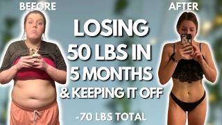 HOW I LOST 50 POUNDS IN 5 MONTHS | Realistic Sustainable Weight Loss Tips- 5 Years of Keeping it OFF