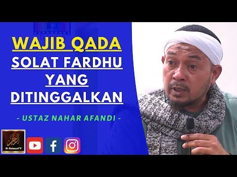 Ustaz Nahar Afandi - WAJIB QADA SOLAT FARDHU YANG DITINGGALKAN