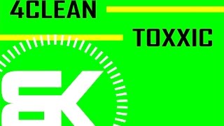 4Clean | Toxxic | Official Music Video