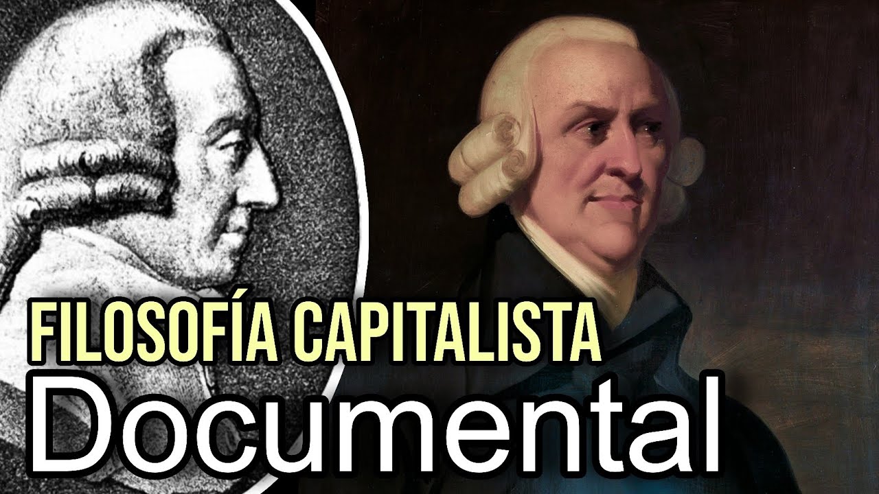 Documental 2024: Filosofía Capitalista – Adam Smith y La Riqueza de las Naciones