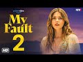 My Fault 2 Trailer - Release Date, My Fault Sequel Your Fault, Gabriel Guevara, Nicole Wallace