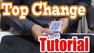 card tricks tutorial/Top Change Tutorial/UHM