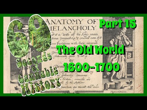 60 Seconds of Cannabis History: Part 15 - The Old World 1600 - 1700
