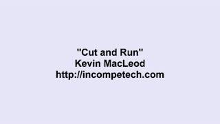 Kevin MacLeod ~ Cut and Run