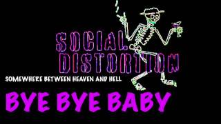 Social Distortion - Bye Bye Baby