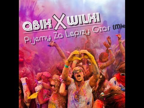 QBIK X WILKI - Pijemy Za Lepszy Czas [2017]