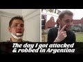 The day I got attacked and robbed in Argentina (Travel Video Blog 042)