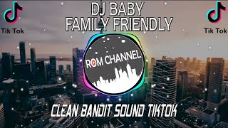 Download lagu Dj Baby Family Friendly - Clean Bandit Sound Tiktok Slow mp3 Download lagu Dj Baby Family Friendly - Clean Bandit Sound Tiktok Slow mp3