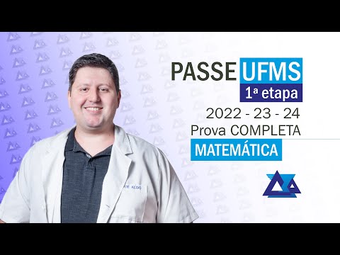 PASSE UFMS - 1ª Etapa 2022-23-24 - Resolução completa - Matemática