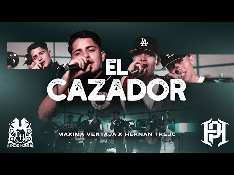 Maxima Ventaja x Hernan Trejo - El Cazador [Official Video]